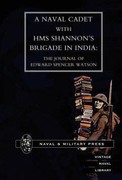 Naval Cadet with HMS Shannon's Brigade in India - Watson, Edward Spencer; Edward Spencer Watson