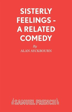 Sisterly Feelings - A Related Comedy - Ayckbourn, Alan