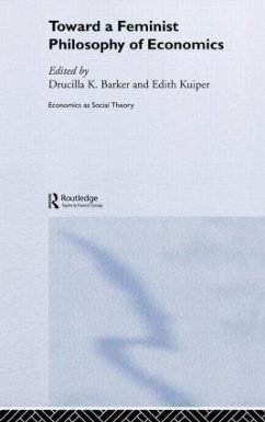 Toward a Feminist Philosophy of Economics - Barker, Drucilla; Kuiper, Edith
