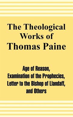 Theological Works of Thomas Paine, The - Paine, Thomas