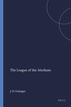 The League of the Aitolians - Grainger, John D