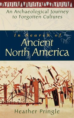 In Search of Ancient North America - Pringle, Heather