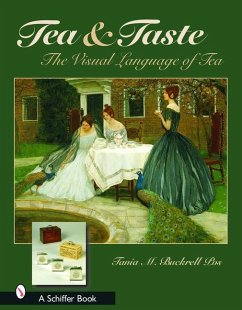 Tea & Taste: The Visual Language of Tea: The Visual Language of Tea - Pos, Tania M. Buckrell; Peking University Press