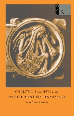 Christians and Jews in the Twelfth-Century Renaissance - Abulafia; Abulafia, Anna