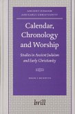 Calendar, Chronology and Worship: Studies in Ancient Judaism and Early Christianity