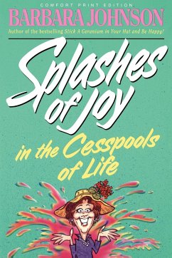 Splashes of Joy in the Cesspools of Life - Johnson, Barbara