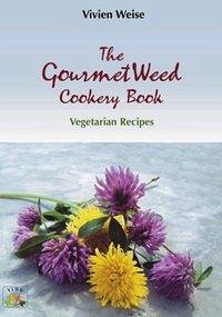 The Gourmet weed cookery Book - Weise, Vivien