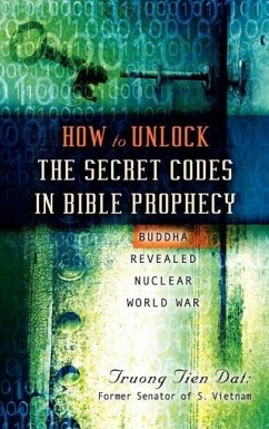 How To Unlock the Secret Codes in Bible Prophecy - Dat, Truong Tien