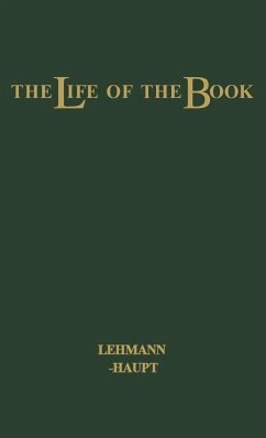 The Life of the Book - Lehmann-Haupt, Hellmut; Unknown