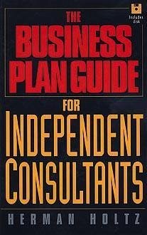 The Business Plan Guide for Independent Consultants - Holtz, Herman