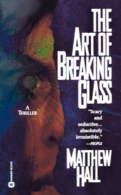 The Art of Breaking Glass - Hall, Matthew