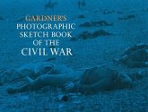 Gardner's Photographic Sketch Book of the Civil War