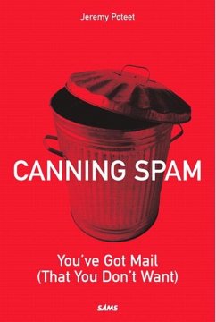 Canning Spam: You've Got Mail (That You Don't Want) - Poteet, Jeremy