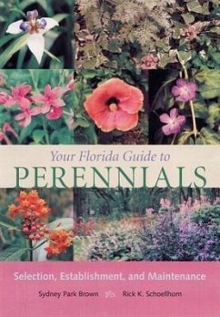 Your Florida Guide to Perennials - Brown, Sydney Park; Schoellhorn, Rick