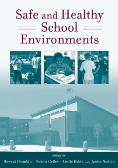 Safe and Healthy School Environments - Frumkin, Howard / Geller, Robert / Rubin, Leslie / Nodvin, Janice (eds.)