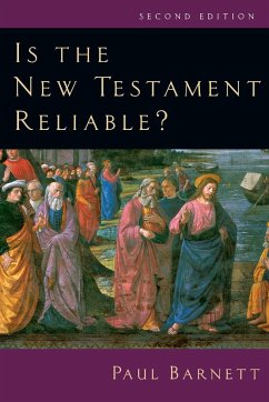 Is the New Testament Reliable? (Revised) - Barnett, Paul