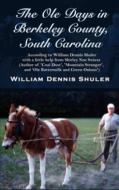 The Ole Days in Berkeley County, South Carolina - Shuler, William Dennis