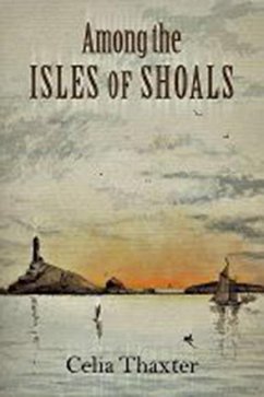 Among the Isles of Shoals - Thaxter, Celia
