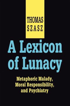 A Lexicon of Lunacy - Szasz, Thomas