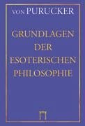 Grundlagen der Esoterischen Philosophie - Purucker, Gottfried von