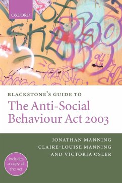 Blackstone's Guide to the Anti-Social Behaviour ACT 2003 - Manning, Jonathan; Manning, Claire-Louise; Osler, Victoria