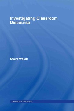 Investigating Classroom Discourse - Walsh, Steve