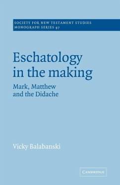 Eschatology in the Making - Balabanski, Victoria; Balabanski, Vicky