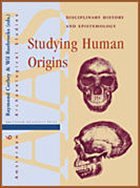 Studying Human Origins: Disciplinary History and Epistemology: 6 (Amsterdam Archaeological Studies)