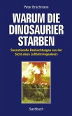 Warum die Dinosaurier starben Warum die Dinosaurier starben