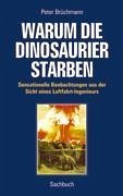 Warum die Dinosaurier starben - Brüchmann, Peter