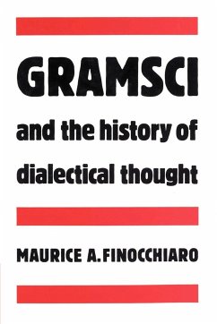Gramsci and the History of Dialectical Thought - Finocchiaro, Maurice A.