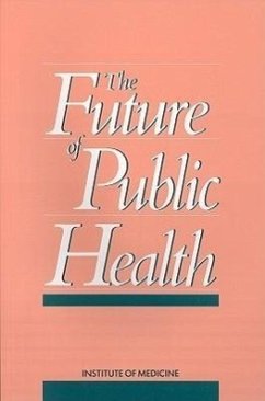 The Future of Public Health - Institute Of Medicine; Division Of Health Care Services; Committee for the Study of the Future of Public Health