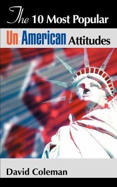 The 10 Most Popular Un-American Attitudes - Coleman, David