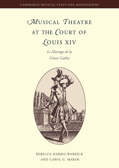 Musical Theatre at the Court of Louis XIV - Harris-Warrick, Rebecca (ed.) / Marsh, Carol G.