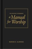 The Pastor's Guidebook: A Manual for Worship