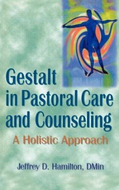 Gestalt in Pastoral Care and Counseling - Hamilton, Jeffrey D