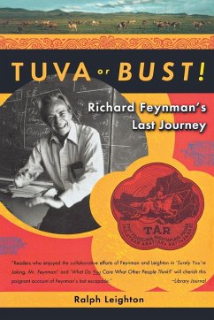 Tuva or Bust! Richard Feynman's Last Journey - Leighton, Ralph