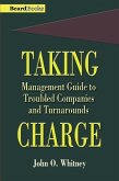 Taking Charge: Management Guide to Troubled Companies and Turnarounds