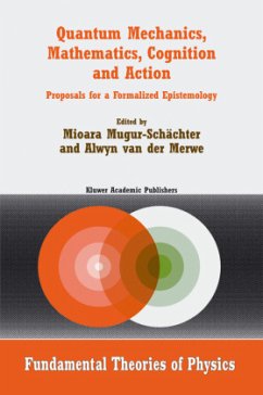 Quantum Mechanics, Mathematics, Cognition and Action - Mugur-Schächter, Mioara / Van der Merwe, A. (Hgg.)
