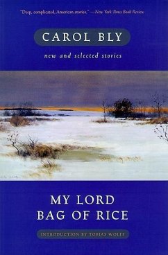 My Lord Bag of Rice: New and Selected Stories - Bly, Carol