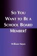 So You Want to Be a School Board Member? - Bild 1