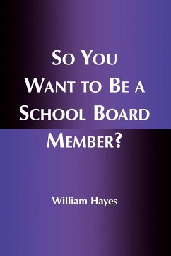 So You Want to Be a School Board Member? - Hayes, William