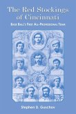 The Red Stockings of Cincinnati The Red Stockings of Cincinnati