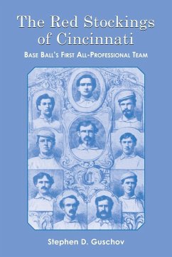 The Red Stockings of Cincinnati - Guschov, Stephen D.