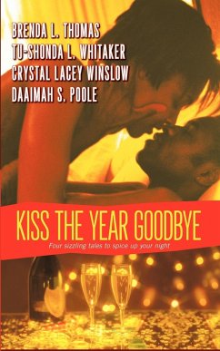 Kiss the Year Goodbye - Thomas, Brenda L.; Winslow, Crystal Lacey; Whitaker, Tu-Shonda L.