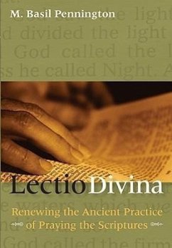 Lectio Divina Renewing the Ancient Practice of Praying the Scriptures - Pennington, M Basil