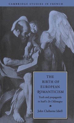 The Birth of European Romanticism - Isbell, John Claiborne; Becher; John Claiborne, Isbell