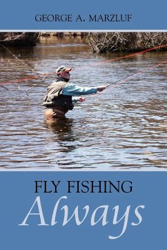Fly Fishing Always - Marzluf, George A.