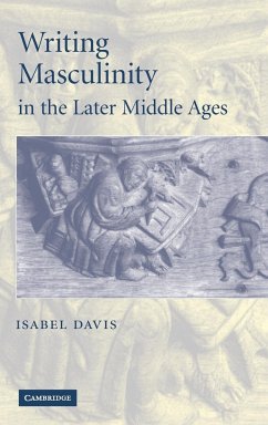 Writing Masculinity in the Later Middle Ages - Davis, Isabel