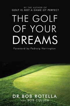 The Golf Of Your Dreams - Rotella, Dr. Bob